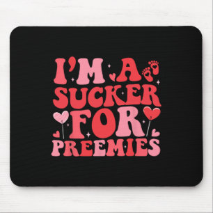 I'm A Sucker For Preemies Nicu Nurse Groovy Valent Mouse Pad