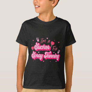 I'm A Sucker For Spray Tanning Valentine Spray Tan T-Shirt