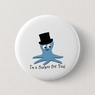 I'm A Sucker for You! Blue Octopus 6 Cm Round Badge