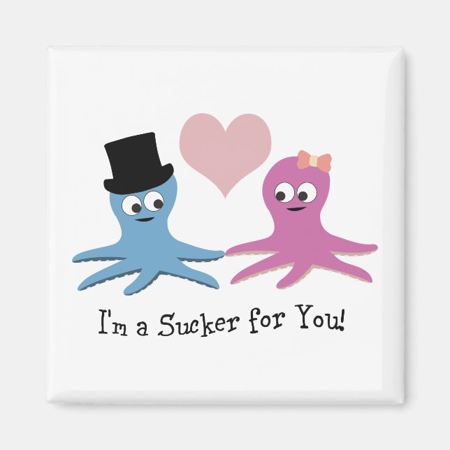 I'm a sucker for you! Cute Octopi Magnet (Front)