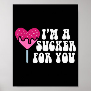 Im A Sucker For You Funny Valentines Couple Matchi Poster