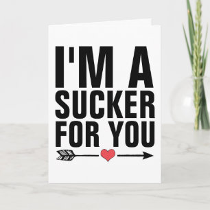 I'M A SUCKER FOR YOU GREETING CARDS