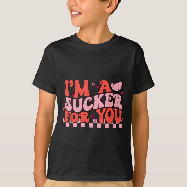 I'm A Sucker For You Happy Valentines Day Couples  T-Shirt (Front)