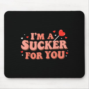 Im A Sucker For You Retro Valentines Day Funny Say Mouse Pad