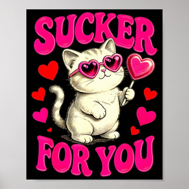 I'm A Sucker For You Valentines Day Funny Cat Love Poster (Front)