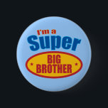 I'm a Super Big Brother 6 Cm Round Badge<br><div class="desc">This super hero inspired design is perfect for the super big brother. It says "I'm a Super Big Sister".</div>