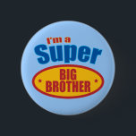 I'm a Super Big Brother 6 Cm Round Badge<br><div class="desc">This super hero inspired design is perfect for the super big brother. It says "I'm a Super Big Sister".</div>