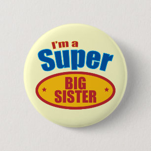 I'm a Super Big Sister 6 Cm Round Badge
