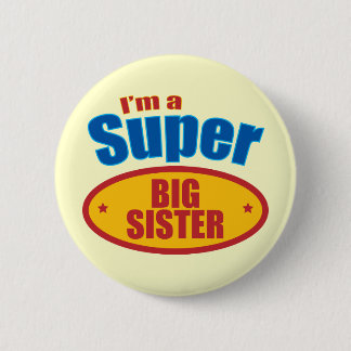 I'm a Super Big Sister 6 Cm Round Badge