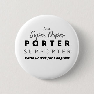 I'm a Super Duper Porter Supporter. 6 Cm Round Badge