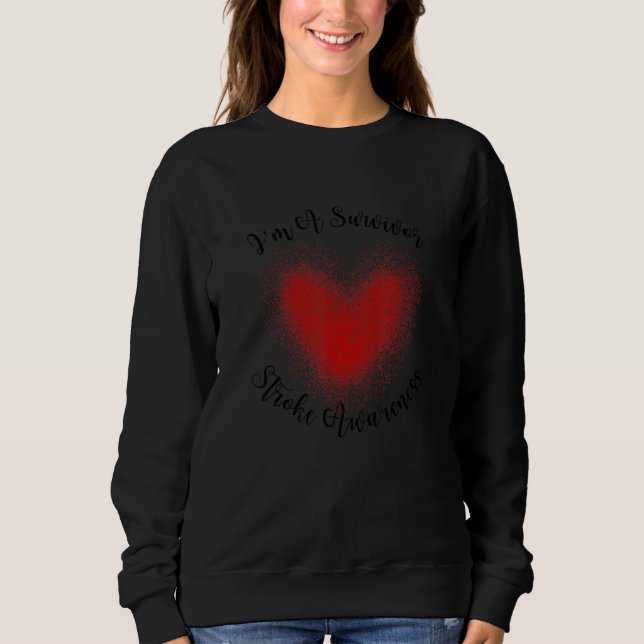 I'm A Survivor Stroke Awareness 1 Sweatshirt (Front)