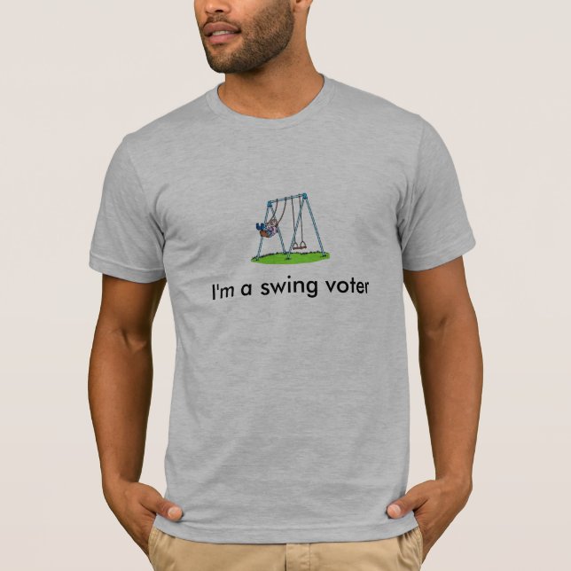 I'm a swing voter T-Shirt (Front)