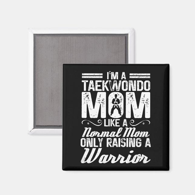 I'm A Taekwondo Mum Like A Normal Mum Martial Arts Magnet (Front/Back)