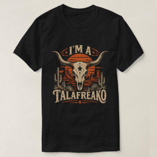 I'm a Talafreako – Vintage Western Longhorn Skull T-Shirt