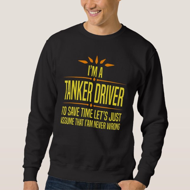 Im a Tanker Driver Sweatshirt (Front)