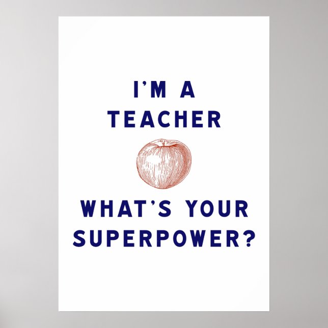 I'm a Teacher [apple] What's Your Superpower? Poster (Front)