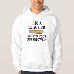 I'm A Teacher Hoodie