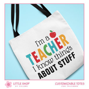 I'm a Teacher I Know Things Customizable Tote Bag