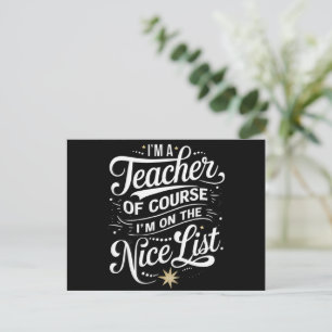 I'm A Teacher I'm On The Nice List Teacher Xmas Holiday Postcard