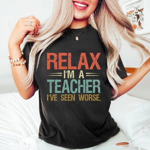 I'm a Teacher I've Seen Worse Funny Retro Vintage T-Shirt