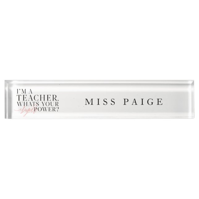 I'M A TEACHER, WHATS YOUR SUPER POWER? NAMEPLATE (Front)