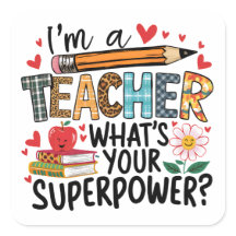 I'm A Teacher, What's Your Superpower?