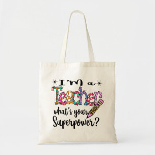 I'm a Teacher What's Your Superpower Tote Bag
