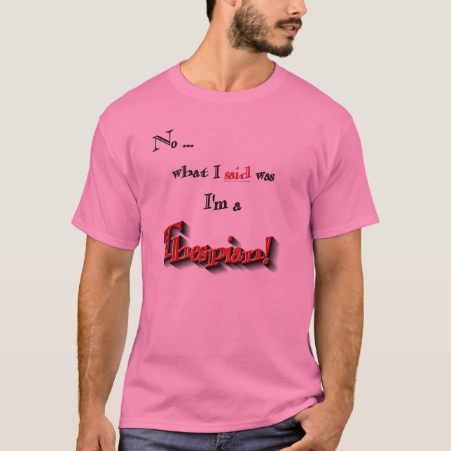 I'm a Thespian T-Shirt (Front)