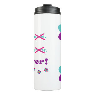 I'm a Thriver! Thermal Tumbler