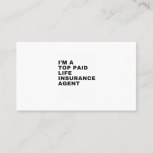I'M A TOP PAID LIFE INSURANCE AGENT BUSINESS CARD