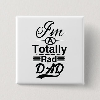 I'm a totally rad dad 15 cm square badge