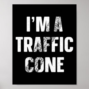 I'm A Traffic Cone Shirt Adult Kids Costume Funny Poster