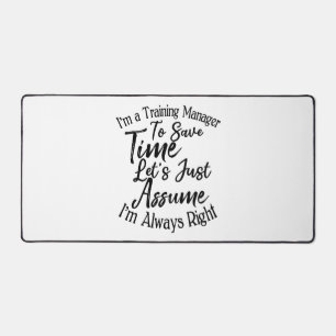 I'm a Training Manager To Save Time Desk Mat