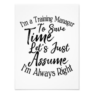 I'm a Training Manager To Save Time Photo Print