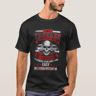 IM A TRUCKER Funny Skull Truck Drivers Trucking T-Shirt