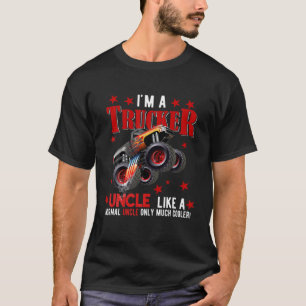 I'm A Trucker Uncle Funny Only Much Cooler Father' T-Shirt