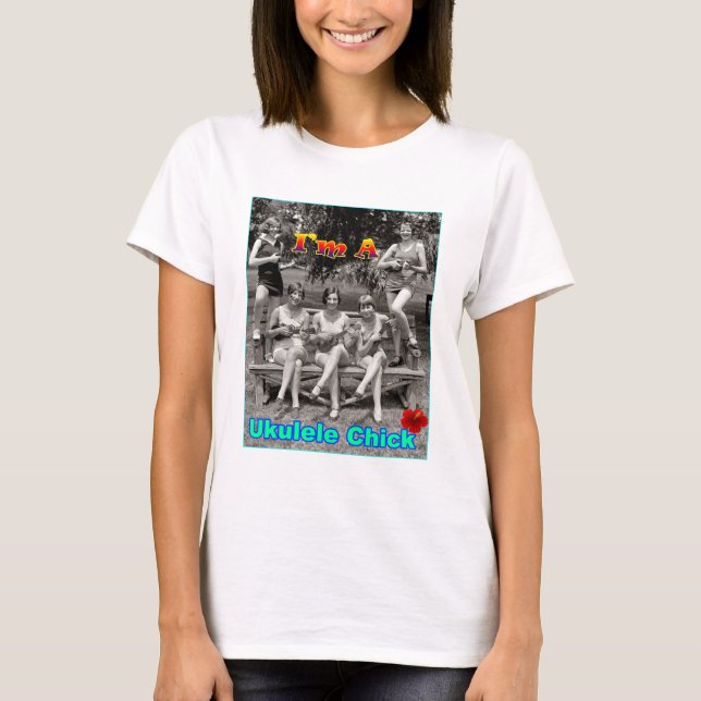 I'm A Ukulele Chick T-Shirt (Front)