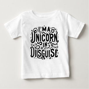 I'm a Unicorn in Disguise Baby T-Shirt