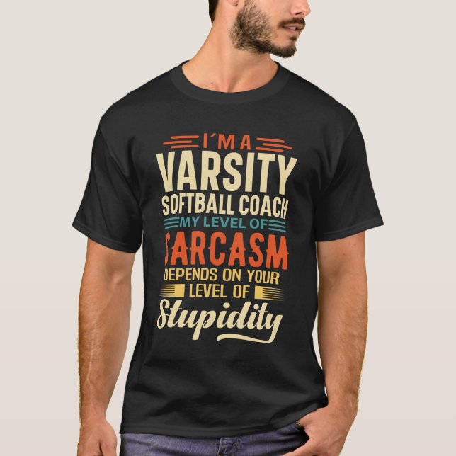 I'm A Varsity Softball Coach T-Shirt (Front)