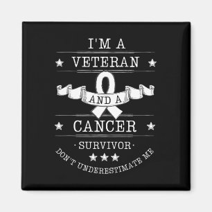 I'm A Veteran And A Cancer Survivor Cancer Awaren Magnet