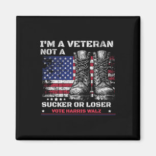 I'm A Veteran Not A Sucker Or A Loser Harris W 202 Magnet