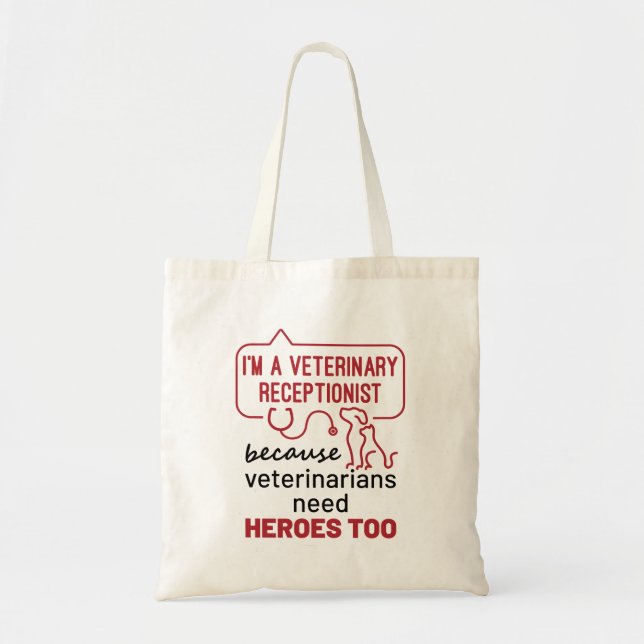 I'm a Veterinary Receptionist Because Heroes Quote Tote Bag (Front)