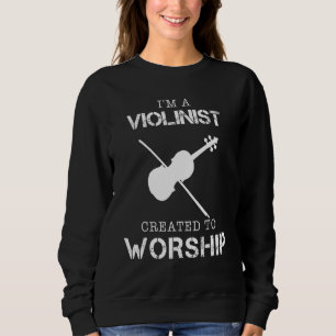 Im A Violinist Created To Worship Hoodie Long Sle
