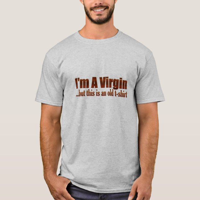 I'm a virgin T-Shirt (Front)