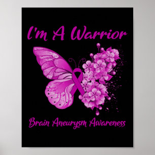 I'm A Warrior Brain Aneurysm Awareness 1 Poster