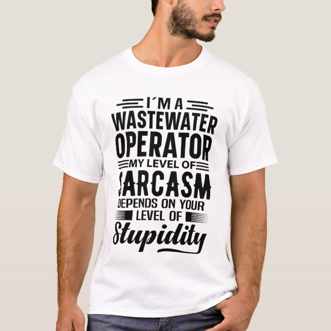 I'm A Wastewater Operator T-Shirt (Front)