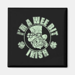 Im A Wee Bit Irish Funny St. Patricks Day Sayings Magnet