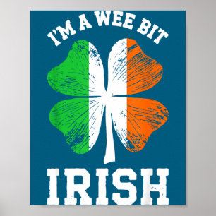 I'm A Wee Bit Irish Shirt Men Women Kids St Patric Poster