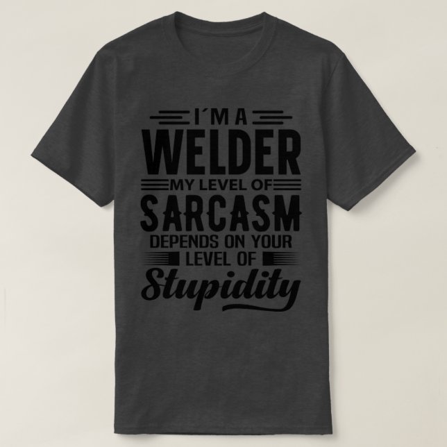 Im A Welder1  T-Shirt (Design Front)