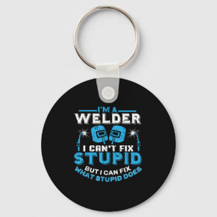 I'm A Welder I Can't Fix Stud Funny Welding Shirt  Key Ring